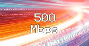 500 Mbps son rápidos