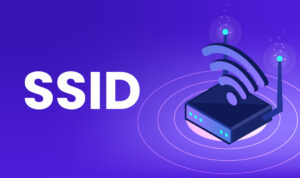 Qué es un SSID, cómo se utiliza y cual es su importancia